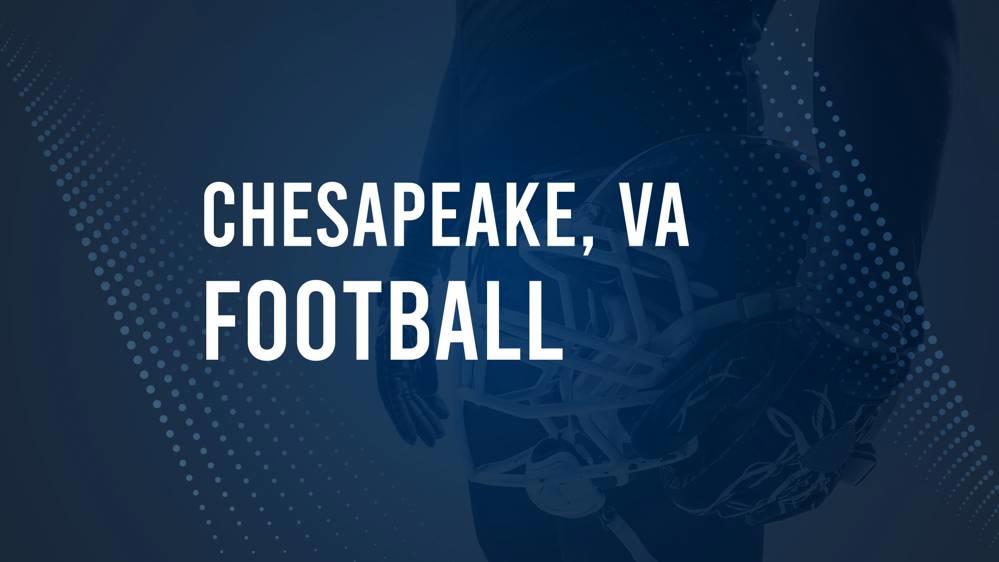 How to Watch Chesapeake, VA High School Football Games Streaming Live – August 30 - September 2