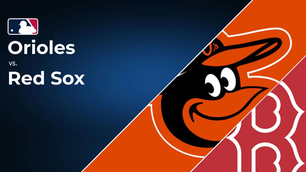 How to watch Orioles vs. Red Sox: Streaming and TV channel information for August 15